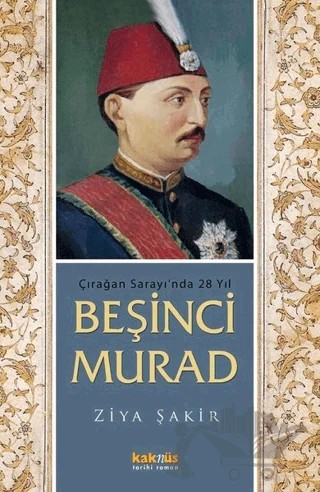 Beşinci Murad – Ziya Şakir – Kaknüs Yayınları kitap kapağı