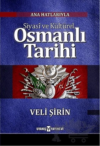 Siyasi ve Kültürel Osmanlı Tarihi – Veli Şirin – Uyanış Yayınevi kitap kapağı