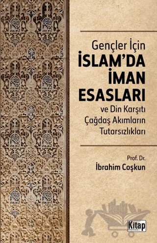 Gençler İçin İslam'da İman Esasları Din Karşıtı Çağdaş Akımların Tutarsızlıkları – İbrahim Çoşkun – Kitap Dünyası Yayınları kitap kapağı