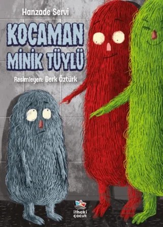 Kocaman Minik Tüylü – Hanzade Servi – İthaki Çocuk Yayınları kitap kapağı