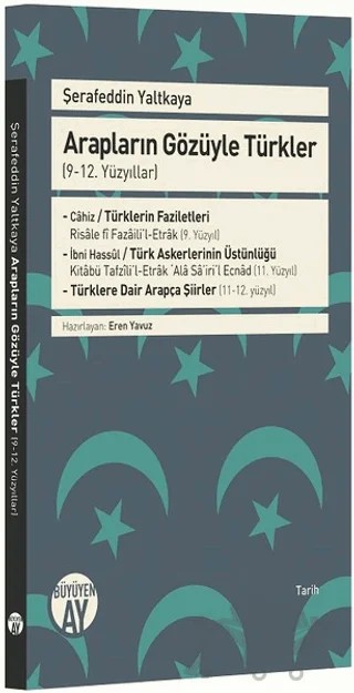 Arapların Gözüyle Türkler - (9-12. Yüzyıllar) – Şerafeddin Yaltkaya – Büyüyen Ay Yayınları kitap kapağı