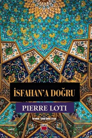 İsfahan’a Doğru – Pierre Loti – Elips Kitap kitap kapağı