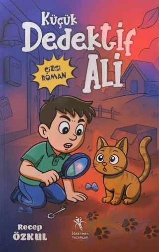 Küçük Dedektif Ali – Recep Özkul – Öğretmen Yazarlar kitap kapağı