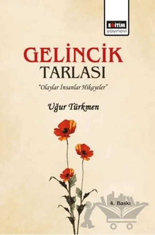 Gelincik Tarlası – Uğur Türkmen – Eğitim Yayınevi - Bilimsel Eserler kitap kapağı