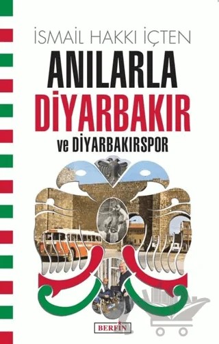 Anılarla Diyarbakır ve Diyarbakırspor – İsmail Hakkı İçten – Berfin Yayınları kitap kapağı