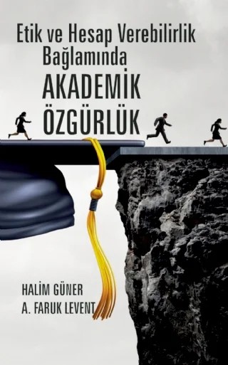 Etik ve Hesap Verebilirlik Bağlamında AKADEMİK ÖZGÜRLÜK – Halim Güner, A. Faruk Levent – Nobel Akademik Yayıncılık kitap kapağı