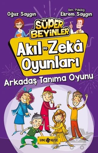 Arkadaş Tanıma Oyunu - Akıl ve Zeka Oyunları 3 – Ekrem Saygın, Oğuz Saygın – Genç Hayat kitap kapağı
