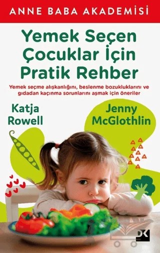 Yemek Seçen Çocuklar İçin Pratik Rehber – Katja Rowell, Jenny McGlothlin – Doğan Kitap kitap kapağı