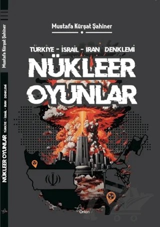 Nükleer Oyunlar – Mustafa Kürşat Şahiner – Orion Yayınevi kitap kapağı