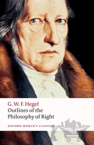 Outlines of the Philosophy of Right – Georg Wilhelm Friedrich Hegel – Oxford University Press - Classics kitap kapağı