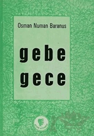 Gebe Gece – Osman Numan Baranus – Aydın Kitabevi kitap kapağı