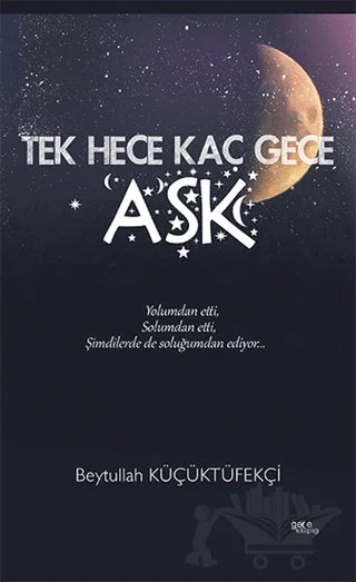 Tek Hece Kaç Gece Aşk – Beytullah Küçüktüfekçi – Gece Kitaplığı kitap kapağı