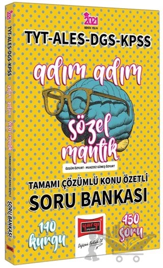 2021 TYT ALES DGS KPSS Adım Adım Sözel Mantık Tamamı Çözümlü Konu Özetli Soru Bankası – Muazzez Güneş Özyurt, Özgür Özyurt – Yargı Yayınevi kitap kapağı