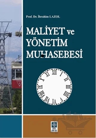 Maliyet ve Yönetim Muhasebesi – İbrahim Lazol – Ekin Basım Yayın kitap kapağı