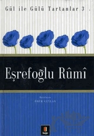 Eşrefoğlu Rumi Gül ile Gülü Tartanlar 3 – Ömür Ceylan – Kapı Yayınları kitap kapağı