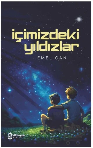İçimizdeki Yıldızlar – Emel Can – Atlı Karınca Yayınları kitap kapağı