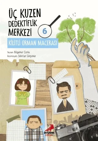 Üç Kuzen Dedektiflik Merkezi 6 - Kilitli Orman Macerası – Bilgenur Çorlu – Erdem Çocuk kitap kapağı