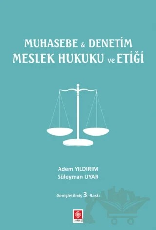 Muhasebe ile Denetim Meslek Hukuku ve Etiği – Adem Yıldırım, Süleyman Uyar – Ekin Basım Yayın kitap kapağı