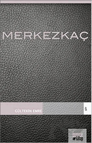 Merkezkaç – Gültekin Emre – Bencekitap kitap kapağı