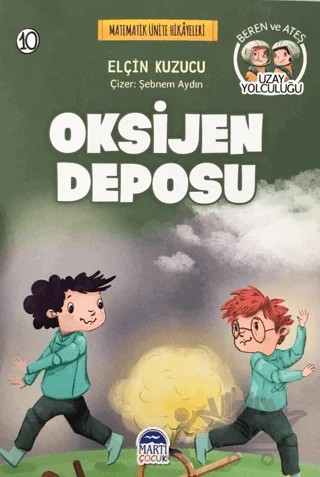 Oksijen Deposu - Matematik Ünite Hikayeleri 10 – Elçin Kuzucu – Martı Çocuk Yayınları kitap kapağı