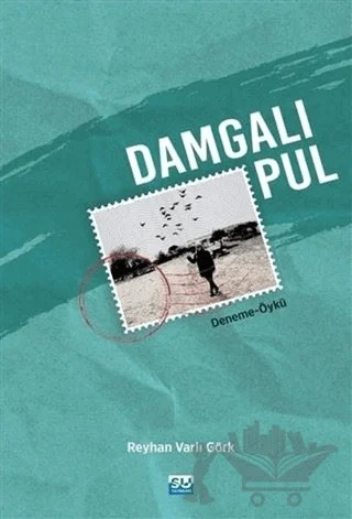 Damgalı Pul – Reyhan Varlı Görk – Su Yayınevi kitap kapağı