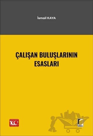 Çalışan Buluşlarının Esasları – İsmail Kaya – Adalet Yayınevi kitap kapağı