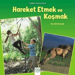 Sağlıklı Alışkanlıklar - Hareket Etmek ve Koşmak – Sue Barraclough – 1001 Çiçek Kitaplar kitap kapağı