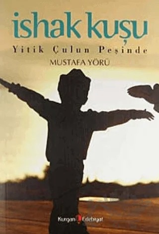 İshak Kuşu – Mustafa Yörü – Kurgan Edebiyat kitap kapağı