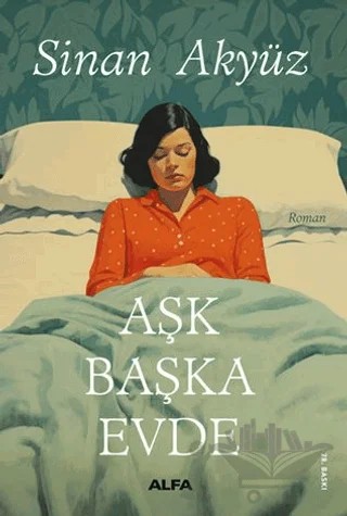 Aşk Başka Evde – Sinan Akyüz – Alfa Yayınları kitap kapağı