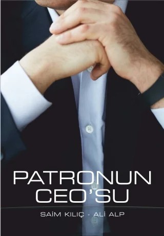 PATRONUN CEO’SU – Saim Kılıç – Ali Alp – Altınbaş Üniversitesi Yayınları kitap kapağı