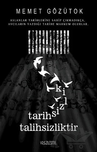 Tarihsizlik Talihsizliktir – Memet Gözütok – Yüzleşme Yayınları kitap kapağı