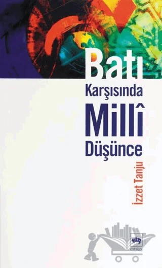 Batı Karşısında Milli Düşünce – İzzet Tanju – Ötüken Neşriyat kitap kapağı