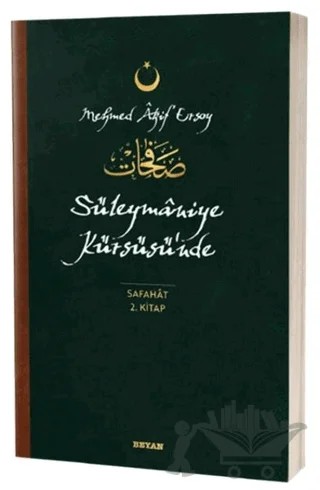 Süleymaniye Kürsüsü'nde - Safahat 2. Kitap – Mehmet Âkif Ersoy – Beyan Yayınları kitap kapağı