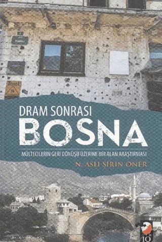 Dram Sonrası Bosna – N. Aslı Şirin Öner – IQ Kültür Sanat Yayıncılık kitap kapağı