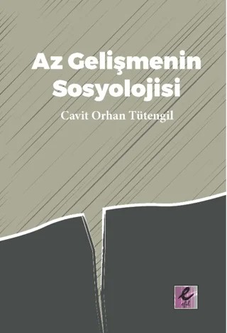 Az Gelişmenin Sosyolojisi – Cavit Orhan Tütengil – Efil Yayınevi kitap kapağı