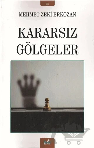 Kararsız Gölgeler – Mehmet Zeki Erkozan – İzan Yayıncılık kitap kapağı
