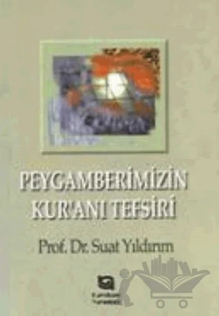 Peygamberimizin Kur’an’ı Tefsiri – Suat Yıldırım – Kayıhan Yayınları kitap kapağı