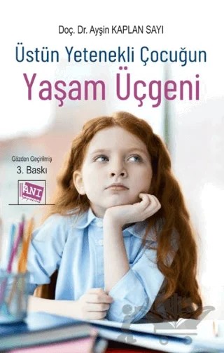 Üstün Yetenekli Çocuğun Yaşam Üçgeni – Ayşin Kaplan Sayı – Anı Yayıncılık kitap kapağı