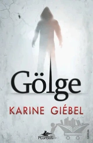 Gölge – Karine Giebel – Pegasus Yayınları kitap kapağı