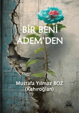 Bir Beni Adem'den – Mustafa Yılmaz Boz – Artshop Yayıncılık kitap kapağı