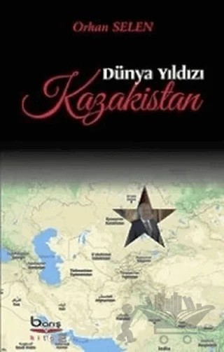 Dünya Yıldızı Kazakistan – Orhan Selen – Barış Kitap kitap kapağı