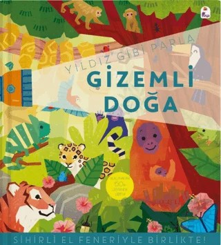 Yıldız Gibi Parla – Gizemli Doğa (Sihirli El Feneriyle Birlikte) – Kolektif – İndigo Çocuk kitap kapağı