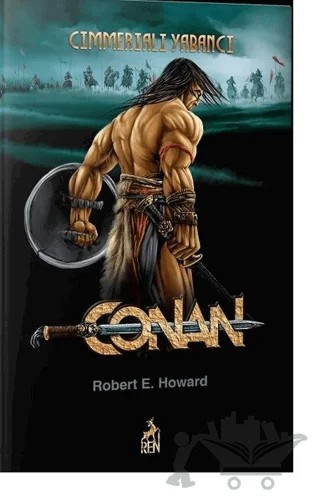 Conan: Cimmeriali Yabancı (1. Kitap) – Robert E. Howard – Ren Kitap kitap kapağı