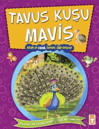 Tavus Kuşu Maviş -Allah'ın Cemil İsmini Öğreniyor – Nur Kutlu – Timaş Gülce Çocuk kitap kapağı