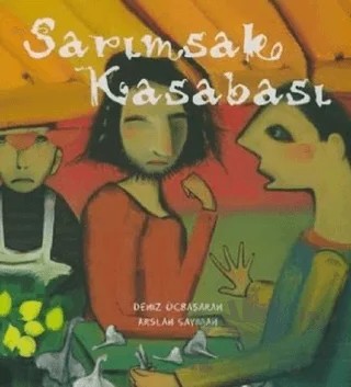 Sarımsak Kasabası – Arslan Sayman – Büyülü Fener Yayınları kitap kapağı
