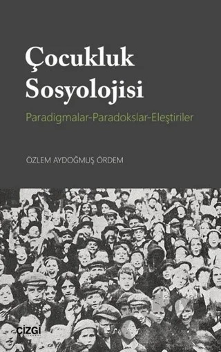 Çocukluk Sosyolojisi – Özlem Aydoğmuş Ördem – Çizgi Kitabevi Yayınları kitap kapağı