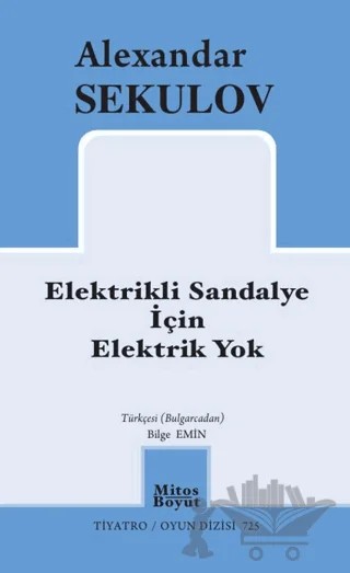Elektrikli Sandalye İçin Elektrik Yok – Alexander Sekulov – Mitos Boyut Yayınları kitap kapağı