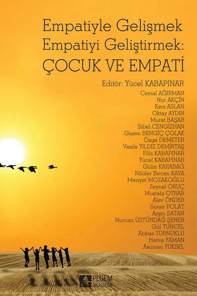 Empatiyle Gelişmek Empatiyi Geliştirmek: Çocuk ve Empati – Yücel Kabapınar, Alev Önder, Asuman Yüksel, Ayşin Satan – Pegem Akademi Yayıncılık kitap kapağı