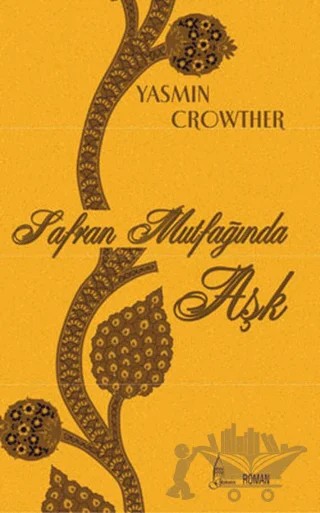 Safran Mutfağından Aşk – Yasmin Crowther – Galata Yayıncılık kitap kapağı