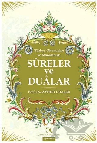 Türkçe Okunuşları ve Manaları ile Sureler ve Dualar – Aynur Uraler – Çamlıca Yayınları kitap kapağı